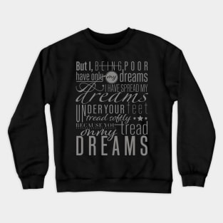 Aedh Wishes for the Cloths of Heaven - W. B. Yeats Poem Crewneck Sweatshirt